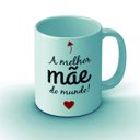 Ver imagem 2 de Caneca A Melhor Mãe Do Mundo