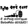 Adesivo 80x58cm - Bebo Até Cair E Depois Continuo Bebendo De - 1