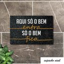 Ver imagem 4 de Tapete Capacho SO O BEM ENTRA SO O BEM FICA 60x40 Decor Casa