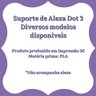 Suporte Alexa Echo Dot 3 "lhasa" - 7