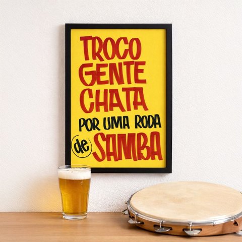 Quadro Troco Gente Chata por Samba 45x34cm Mold Preta Vidro