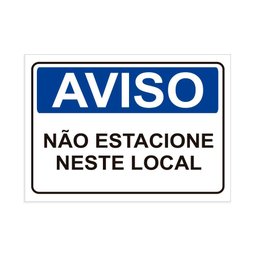 Placa de Sinalização Aviso Não Estacione Neste Local em Pvc - 1