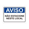 Placa de Sinalização Aviso Não Estacione Neste Local em Pvc - 1
