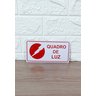 Placa de Sinalização Quadro de Luz 10x20 Cm Letra Vermelha - 3