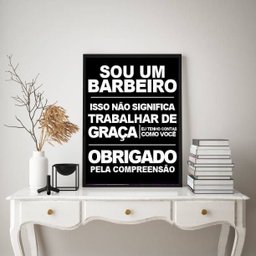 Quadro Sou Um Barbeiro e Não Trabalho de Graça 45x34cm - com Vidro:madeira Preta - 2