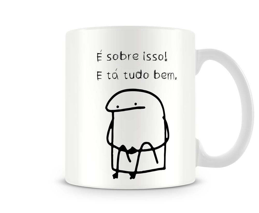 Caneca meme flork é sobre isso e tá tudo bem - 2