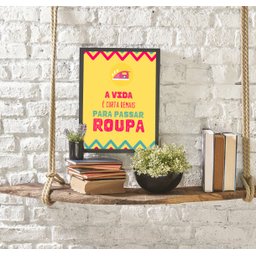 Quadro A Vida é Curta Demais Para Passar Roupa 24x18cm - com vidro:Madeira preta - 2