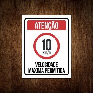 Placa Atenção Velocidade Máxima Permitida 10 Km/h (36x46)