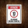 Placa Atenção Velocidade Máxima Permitida 10 Km/h (36x46) - 1