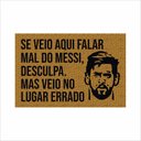 Ver imagem 2 de TAPETE CAPACHO SE VEIO FALAR MAL DO MESSI, MEDIDA PORTA PARA SALA, QUARTO, BANHEIRO.