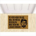Ver imagem 1 de TAPETE CAPACHO SE VEIO FALAR MAL DO MESSI, MEDIDA PORTA PARA SALA, QUARTO, BANHEIRO.