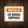 Placa de Sinalização - Proteja-se Use Mangas Compridas 27x35 - 1