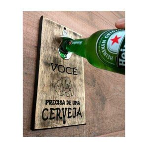 Abridor de Garrafa Parede Rústico - Você Precisa Uma Cerveja
