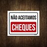 Placa Sinalização Não Aceitamos Cheques 27x35 - 1