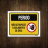 Placa Perigo Não Ultrapasse Isolamento Área 36x46 - 1