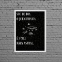 Ver imagem 1 de Quadro A Culpa É Do Meu Mapa Astral 24x18cm - com vidro:Madeira branca