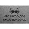 Tapete Capacho 60x40cm - Não Incomode Meus Humanos - 1