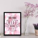 Ver imagem 2 de Quadro Não Tenha Medo de Ser Feliz 24x18cm - com vidro:Madeira preta