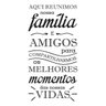Adesivo Parede Aqui Reunimos Nossa Família E Amigos - 1