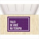 Ver imagem 1 de Tapete Capacho para Porta, Falei na Terapia de Você.