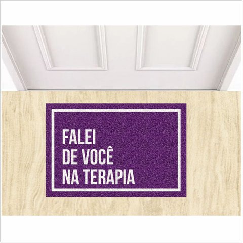 Tapete Capacho para Porta, Falei na Terapia de Você.