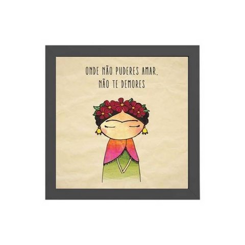 Quadro Onde Não Puderes Amar Não Te Demores 20x20cm:Madeira branca