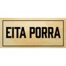 Placa Eita Porra - 1