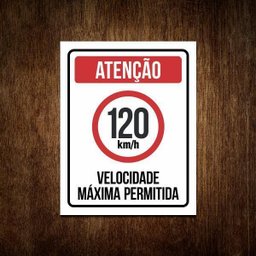Placa Atenção Velocidade Máxima Permitida 120 Km/H (36X46) - 1