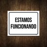 Placa de Sinalização - Estamos Funcionando 27x35 - 1