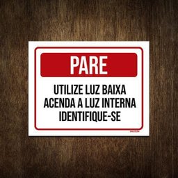 Placa Condomínio Pare Utilize Luz Baixa Identifique-se 27x35 - 1