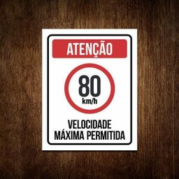 Placa Atenção Velocidade Máxima Permitida 80 Km/h (27x35) - 1