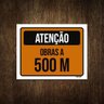 Placa de Sinalização - Atenção Obras a 500 Metros 27x35 - 1