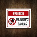 Ver imagem 1 de Placa de Sinalização - Proibido Mexer Nas Gaiolas 27x35
