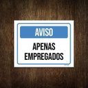 Ver imagem 1 de Placa Aviso Apenas Empregados 36x46