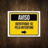 Placa Condomínio Aviso Identifique-Se Pelo Interfone 27X35 - 1
