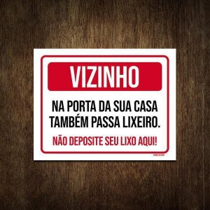 Placa Sinalização - Vizinho Não Deposite Seu Lixo Aqui 27x35