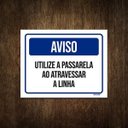 Ver imagem 1 de Placa de Sinalização - Aviso Utilize Passarela 27x35