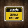 Placa Aniversário Criança Atenção Criança em Festa 27x35 - 1