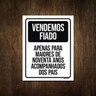 Placa Sinalização - Vendemos Fiado 90 Anos 36X46 - 1