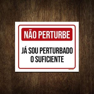 Placa Sinalização - Não Perturbe Sou Perturbado 27X35