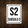 Placa Sinalização Ambiente Indicativo S2 Subsolo 2 36x46 - 1