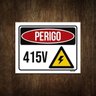 Placa de Sinalização - Perigo 415 Volts 27x35 - 1