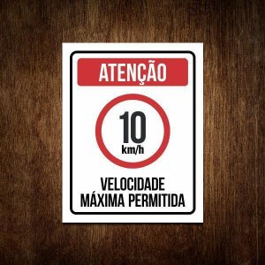 Placa Atenção Velocidade Máxima Permitida 10 Km/H (27X35)
