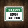 Placa de Sinalização - Segurança Ligue o Cabo Terra 27x35 - 1
