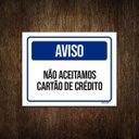 Ver imagem 1 de Placa Sinalização - Aviso Não Aceitamos Cartão Crédito 36x46