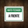 Placa de Sinalização - Mato Fechado a Frente 27x35 - 1