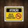 Placa de Sinalização - Atenção Área Produção Não Fume 27x35 - 1