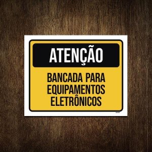 Placa Atenção Bancada Equipamentos Eletrônicos 27x35