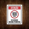 Placa Atenção Velocidade Máxima Permitida 100 Km/h (36x46) - 1
