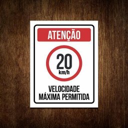 Placa Atenção Velocidade Máxima Permitida 20 Km/h (27x35) - 1 Placa Atenção Velocidade Máxima Permitida 20 Km/h (27x35) - 1